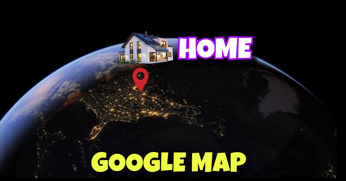 how to add my home in Google map
